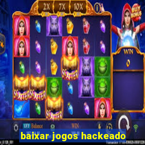 baixar jogos hackeado